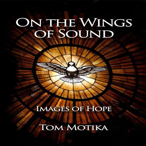On the Wings of Sound by Tom Motika episode artwork