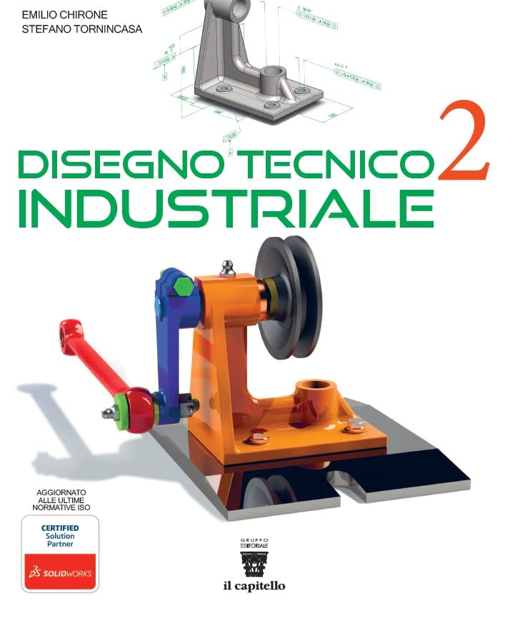 Disegno tecnico industriale. Per le Scuole superiori. Con e-book. Con espansione online (Vol. 2)