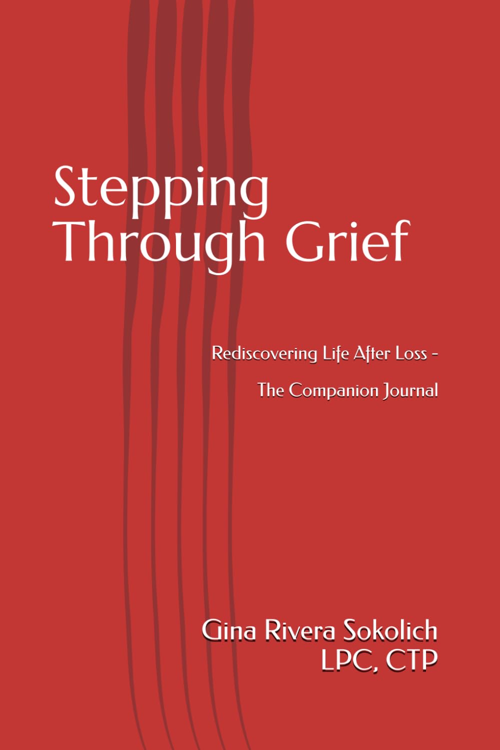 Stepping Through Grief: Rediscovering Life After Loss - The Companion Journal