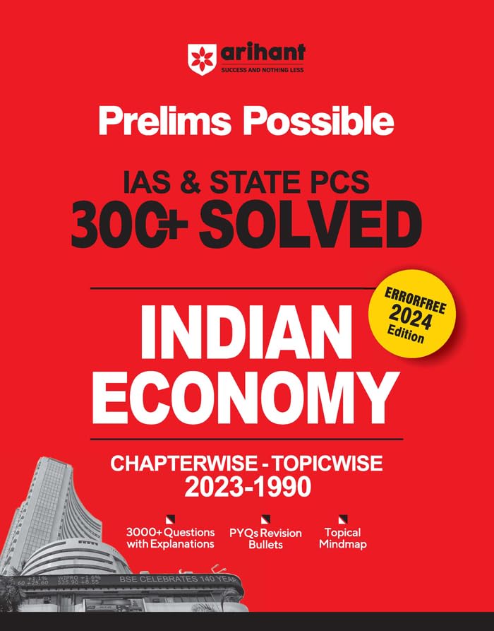 Arihant Prelims Possible IAS and State PCS Examinations 300+ Solved Chapterwise Topicwise (1990-2023) Indian Economy | 3000+ Questions With Explanations | PYQs Revision Bullets | Topical Mindmap | Errorfree 2024 Edition