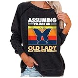 Assuming I'm Just An Old Lady Was Your First Mistake Womens Butterfly Graphic Raglan Tops Long Sleeve O-Neck Shirts Black