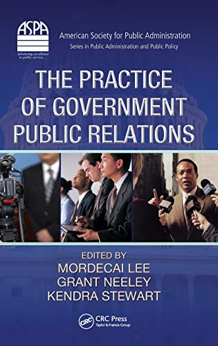 The Practice of Government Public Relations (ASPA Series...