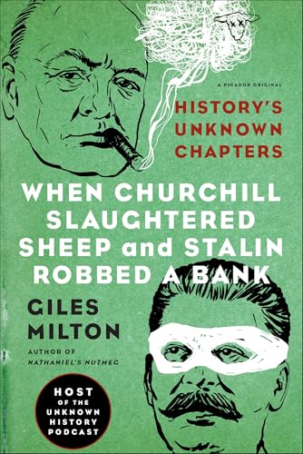 When Churchill Slaughtered Sheep and Stalin Robbed a Bank: History's Unknown Chapters