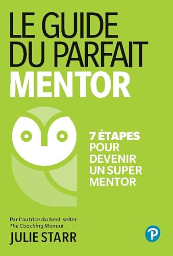 livre Le Guide du parfait mentor: 7 étapes pour devenir un super mentor