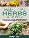 Medicinal Herbs For Beginners: 25 Best Healing Herbs to Know and Use As Herbal Remedies for Health and Healing