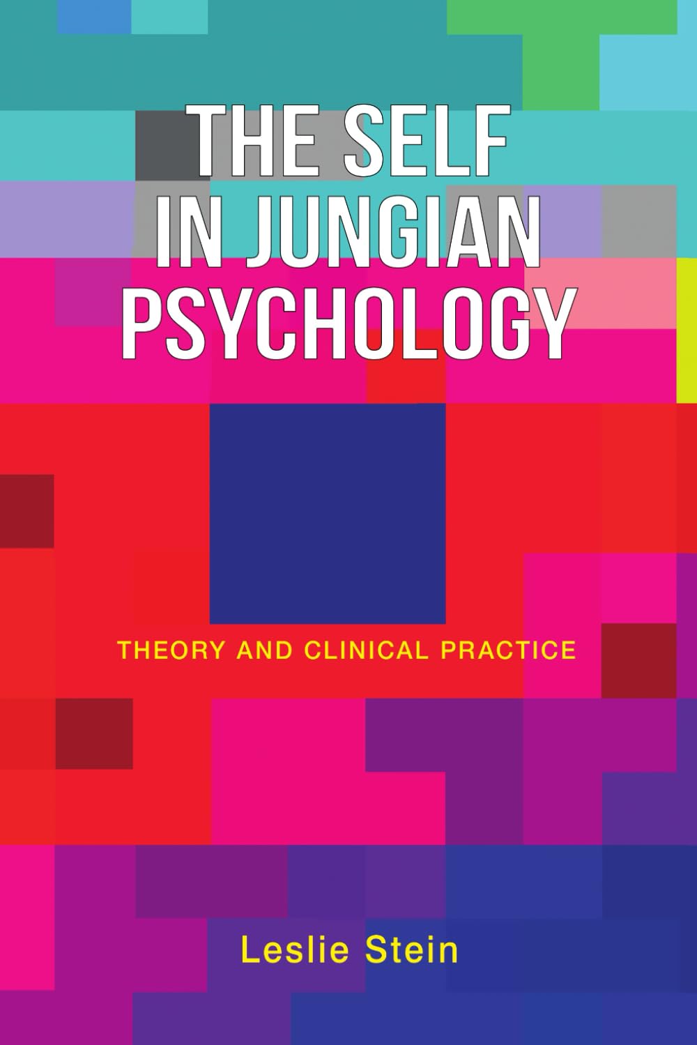 The Self in Jungian Psychology: Theory and Clinical Practice