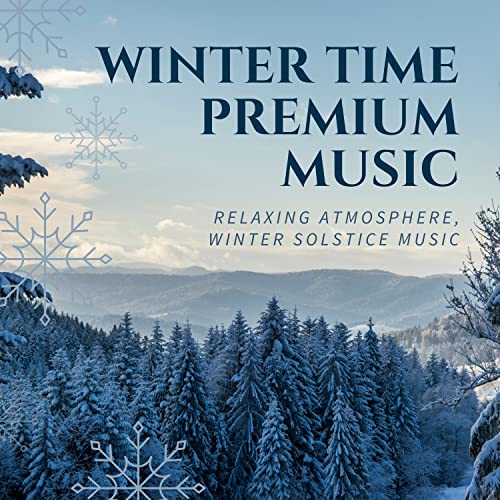 Écouter Winter Time Premium Music Relaxing Atmosphere, Winter