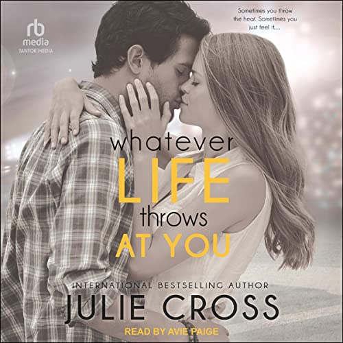 Whatever Life Throws at You (Audible Audio Edition) Julie