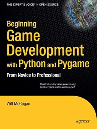 Beginning Game Development with Python and Pygame: From Novice to ...