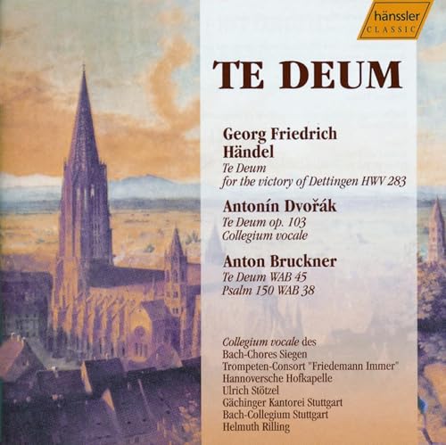 Play Handel: Te Deum, Hwv 283 / Dvorak: Te Deum, Op. 103 / Bruckner: Te ...
