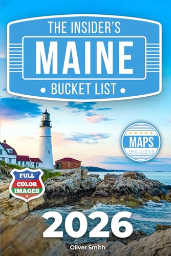 The Insider’s Maine Bucket List: A Full-Color Maine Travel...