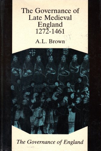 The Governance of Late Medieval England, 1272-1461