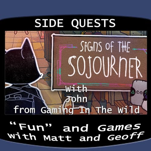 Side Quests Episode 421: Signs of the Sojourner with John from Gaming In The Wild