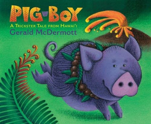 Pig-Boy: A Trickster Tale from Hawai'i Hardcover – Picture Book, April 6, 2009
