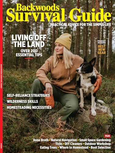 Backwoods Survival Guide - Living Off The Land No. 29: Bone Broth, Natural Navigation, Small Space Gardening, Ticks, DIY Cleaners, Outdoor Workshop, Gear Guide & More! Single Copy