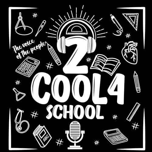 2 Cool 4 School Podcast cover art