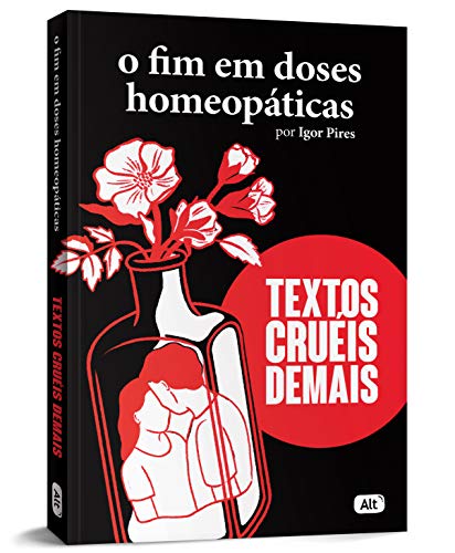 O fim em doses homeopáticas - textos cruéis demais: O fim em doses homeopáticas - textos cruéis demais: - Imagem 3