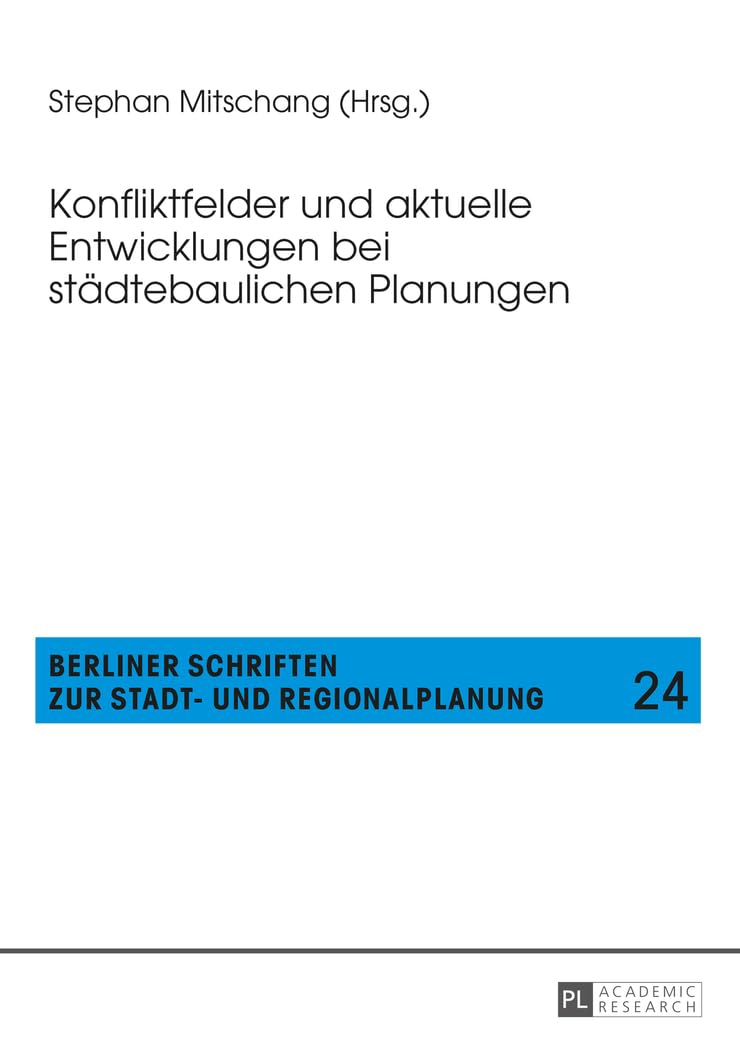 Konfliktfelder und aktuelle Entwicklungen städtebaulichen Planungen