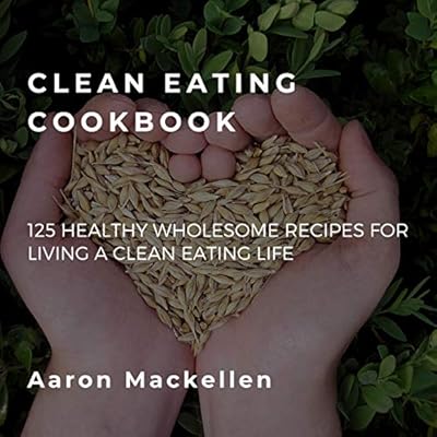 Clean Eating Cookbook