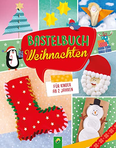 Bastelbuch Weihnachten für Kinder ab 2 Jahren: 29 Ideen zum gemeinsamen...