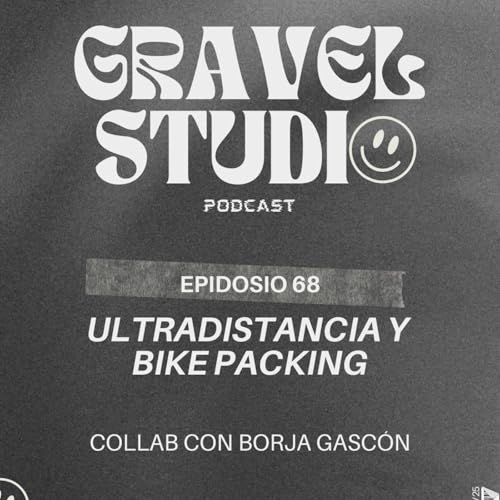 #68 Ultradistancia y Bikepacking con Borja Gasc&oacute;n copertina