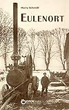 bodenreform kurz definition  Eulenort: Aus dem unglaublichen Leben des Rudi Kleineich oder Glückssuche in einer harten Zeit