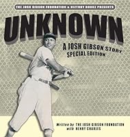 Unknown: A Josh Gibson Story - Special Edition 1962325369 Book Cover