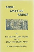 Anns' Amazing Arbor or, The Growth and Groans of a Great University Town B00CYHXYD2 Book Cover