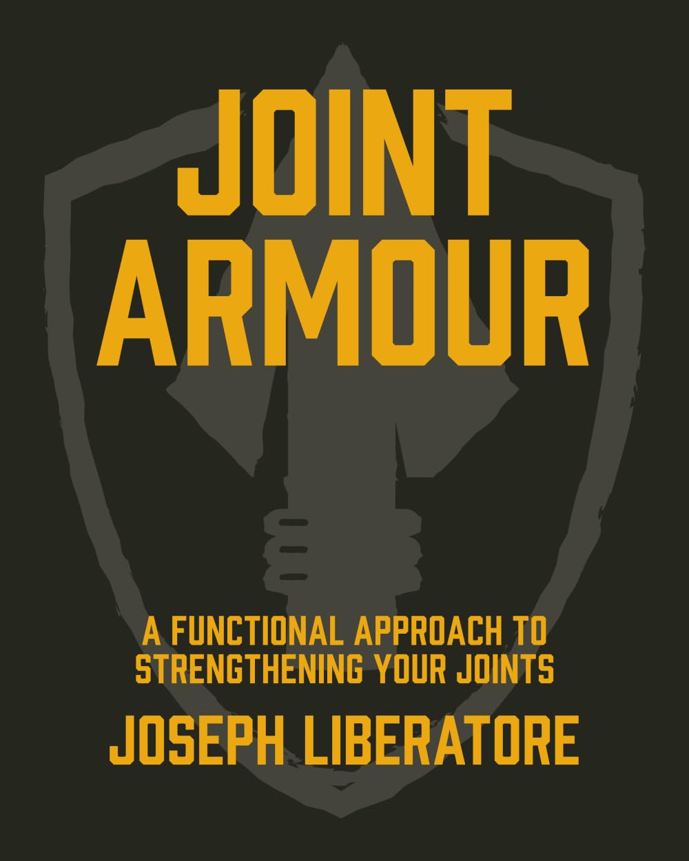 Joint Armour: A Functional Approach to Strengthening Your Joints      Paperback – January 23, 2026