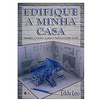 Edifique A Minha Casa - Tornando-Se A Igreja Segundo O Proposito Eterno De Deus 8579901537 Book Cover