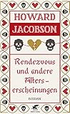  Rendezvous und andere Alterserscheinungen: Roman