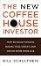The New Coffeehouse Investor: How to Build Wealth, Ignore Wall Street, and Get on with Your Life