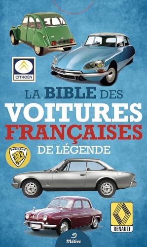 La bible des voitures françaises de légende