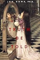Truth Be Told B0D9QHC5X8 Book Cover