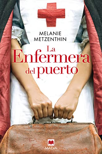 La enfermera del puerto: El destino de una ciudad, el sueño de una joven, la historia de una voc...