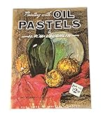 Painting with Oil Pastels (How to Draw and Paint Series #152) 0929261216 Book Cover