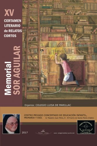 XV Certamen literario de relatos cortos: Memorial Sor Aguilar 2017