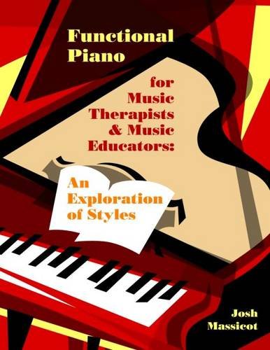 Buy Functional Piano for Music Therapists and Music Educators: An Exploration in Styles — BookShops.in