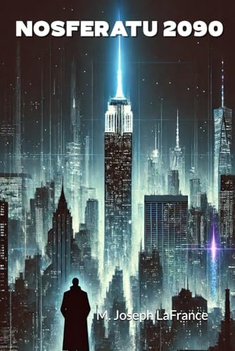 Nosferatu 2090: A Novella from the Future