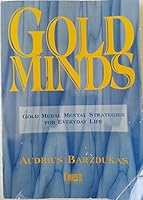 Gold Minds: Gold Medal Mental Strategies for Everyday Life 1884125212 Book Cover