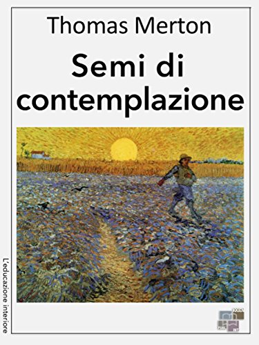 Semi di contemplazione (L'educazione interiore) Semi di contemplazione (L'educazione interiore)