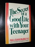 The Secret of a Good Life With Your Teenager 0812916425 Book Cover