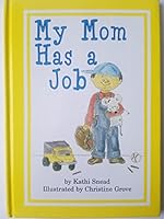 My Mom Has a Job 0974738506 Book Cover
