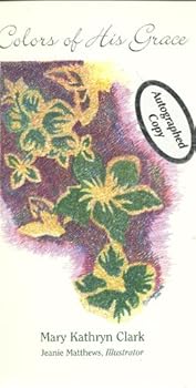 Colors of His Grace: Readings for Seekers of God's Wisdom and Presence in Their Lives