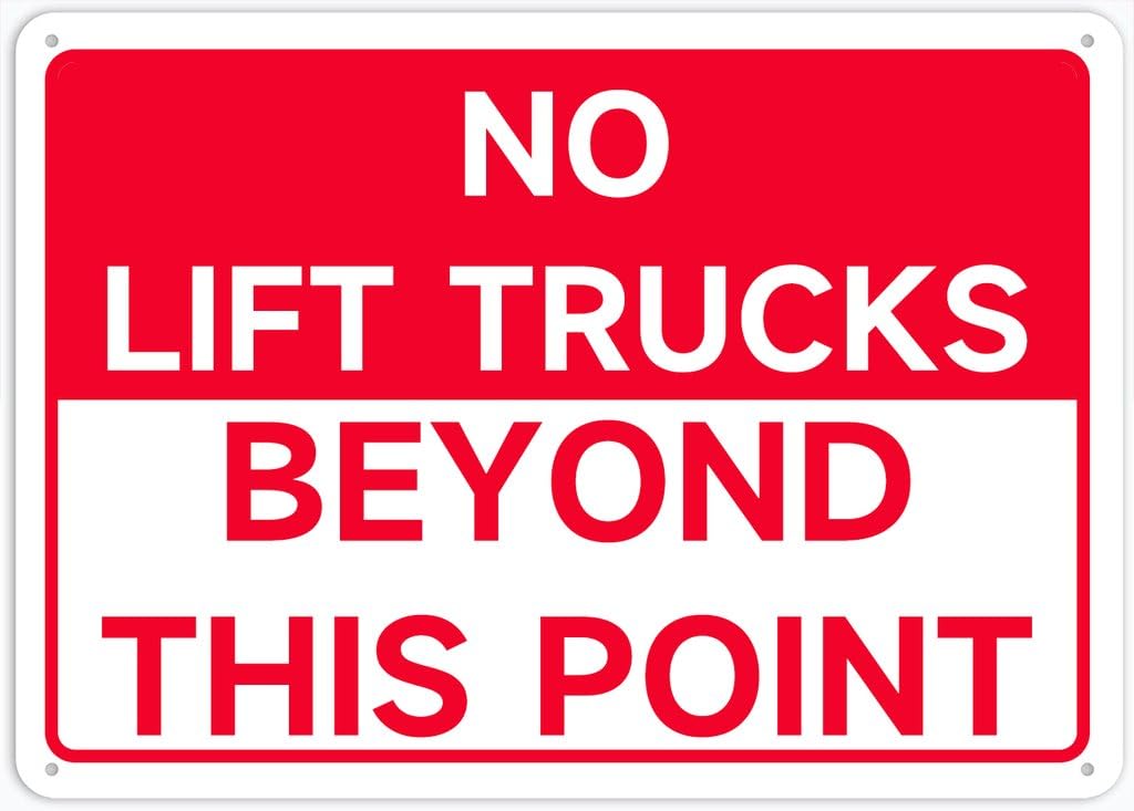 8"x12" Rust Free Aluminum Metal Sign - No Lift Trucks Beyond This Point - Waterproof, Weatherproof, Fade Resistant, 4 Pre-Drilled Holes