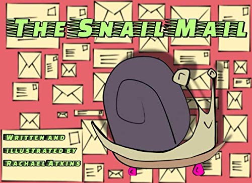 The Snail Mail: A fun, rhyming picture book for children about perseverance
