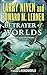 Betrayer of Worlds (Fleet of Worlds series Book 4)