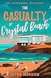 The Casualty at Crystal Beach (The Motorhome Mysteries Book 4)