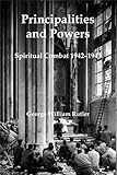 Principalities and Powers: Spiritual Combat 1942ÃÂ¢Ãâ¬Ãâ1943