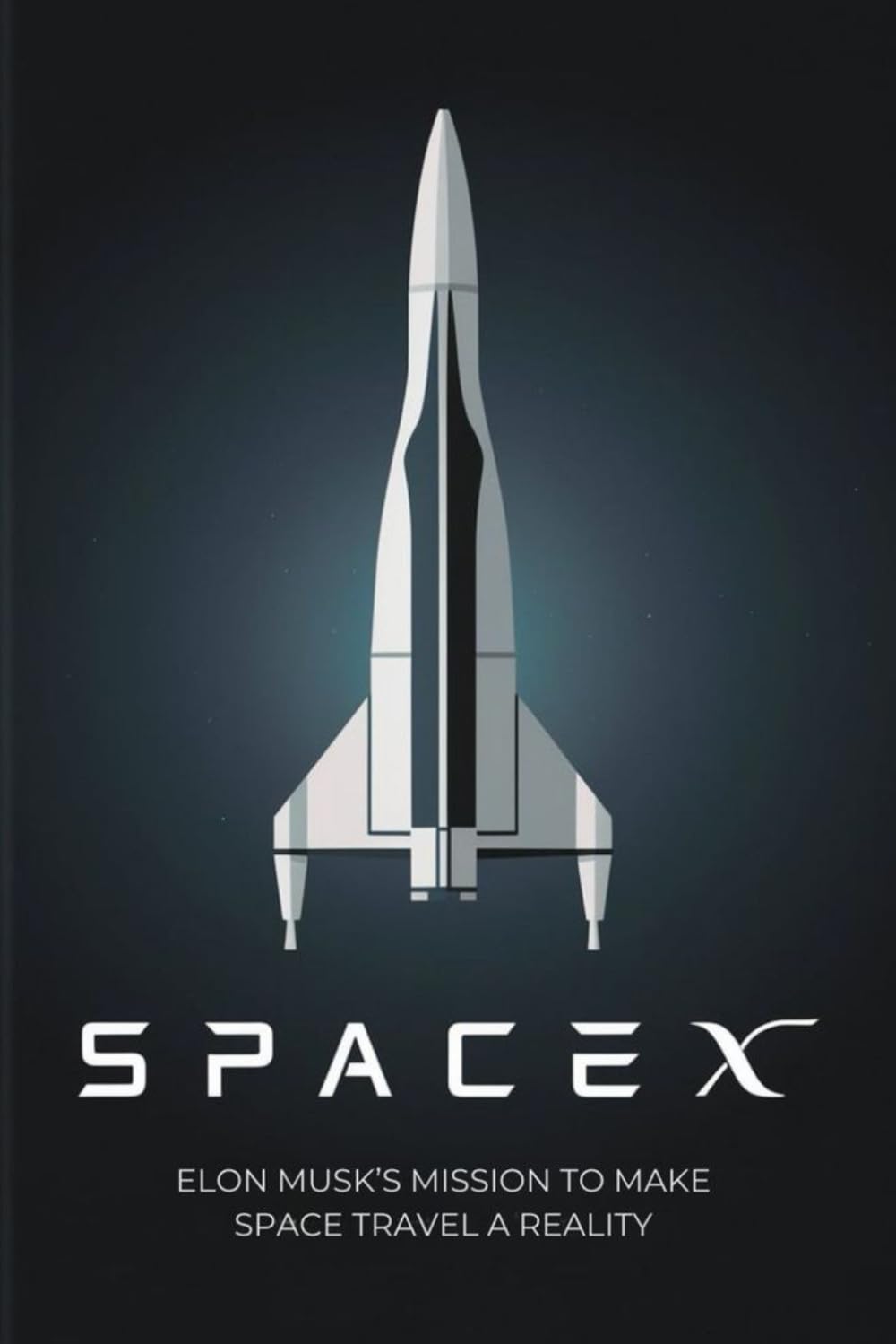 SpaceX: Elon Musk’s Mission to Make Space Travel a Reality
